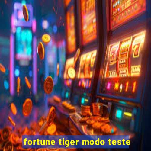 fortune tiger modo teste